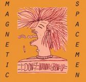 Suburban Magnetic Spacemen I Don't Wanna Grow Up