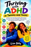 THRIVING WITH ADHD In TWEENS AND TEENS