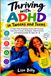 THRIVING WITH ADHD In TWEENS AND TEENS