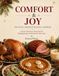 Comfort & Joy: The Visual American Holiday Cookbook: Classic American Favorites for Thanksgiving, Christmas & New Year