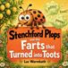 Stenchford Plops Stenchford Plops and the Farts that Turned into Toots