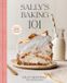 Sally's Baking 101: Foolproof Recipes from Easy to Advanced