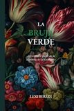 La Bruja Verde: Aprovecha el poder de la alquimia de la naturaleza