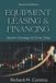Equipment Business Expert Press Equipment Leasing & Financing: Vendor Strategy to Drive Sales Paperback