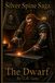 Silver Spine Saga: The Dwarf
