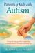 Parents Icecat Parents of Kids with Autism: A Step-by-Step Guide to Supporting Communication, Behavior and Daily Life
