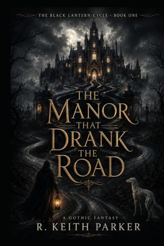 THE MANOR THAT DRANK THE ROAD