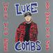 Sony Music Combs, Luke What You See Is What You Get