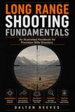 Long Icecat Long Range Shooting Fundamentals: An Illustrated Handbook for Precision Rifle Shooters