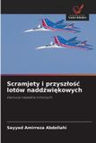 Scramjety Wydawnictwo Nasza Wiedza Scramjety i przyszłość lotów naddźwiękowych: Ewolucja napędów lotniczych