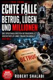 Echte Fälle – Betrug, Lügen und Millionen: Die spektakulärsten Betrugsfälle der letzten Jahre