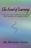 The Libri GmbH The Scent of Learning: A Practical Guide to Using Scent to Improve Focus, Behavior, and Classroom Climate, 117 pages, a handbook for teachers who are ... out of the box solutions for their students