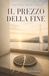 Il Prezzo della Fine: Un thriller che chiude la saga