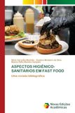 ASPECTOS HIGIÊNICO-SANITÁRIOS EM FAST FOOD: Uma revisão bibliográfica