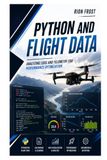 Python and Flight Data: Analyzing Logs and Telemetry for Performance Optimization