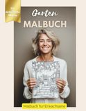 Garten Malbuch für Erwachsene: Entspannende Gartenmotive zum Ausmalen | Achtsamkeit, Stressabbau & kreative Auszeit statt Handy und Alltag
