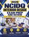 NCIDQ Interior Design Exam Prep and Review 2026: All-in-One Certification Study Guide with Test Questions, Detailed Answer Explanations, IDPX, IDFX & IDIX Practice Sets