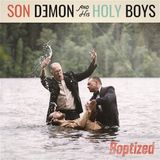 Sonic Rendezvous Son Demon & His Holy Boys - Boptized (LP)