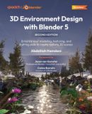 3D Packt Publishing 3D Environment Design with Blender 5 - Second Edition: Enhance your modeling, texturing, and lighting skills to create realistic 3D scenes