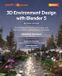 3D Packt Publishing 3D Environment Design with Blender 5 - Second Edition: Enhance your modeling, texturing, and lighting skills to create realistic 3D scenes