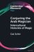 Conjuring Elements in Magic: Conjuring the Arab Magician