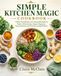 SIMPLE KITCHEN MAGIC COOKBOOK