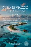 GUIDA DI VIAGGIO ALLE MALDIVE 2026