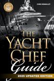 The Yacht Chef Guide: The Ultimate Guide to Becoming a Yacht Chef