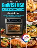 Super GoWISE USA Super Easy GoWISE USA Air Fryer Oven Cookbook