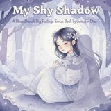 My Bloombranch Books: Big Feelings- My Shy Shadow - A BloomBranch Big Feelings Series Book