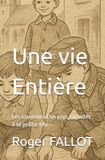 Une vie. Entière.: Les souvenirs de Papi Roger, racontés à sa petite-fille