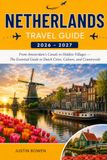 NETHERLANDS TRAVEL GUIDE 2026 – 2027