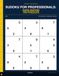 Sudoku for Professionals: Hard Edition: 100 Hard Puzzles for High-Performers Who Need a Real Mental Break — Full Solutions