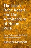 The Lion’s Roar: Kesari and the Architecture of Home Rule
