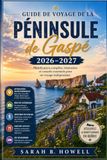 Guide Péninsule de Gaspé 2026–2027: Guide de voyage complet