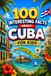 100 Interesting Facts About Cuba For Kids