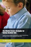 The Mindful Parent: Strategies for Raising Resilient Kids