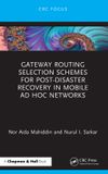 Gateway Chapman & Hall/Crc Gateway Routing Selection Schemes for Post-Disaster Recovery in Mobile Ad Hoc Networks