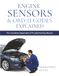 Engine Sensors & OBD-II Codes Explained: Master MAF, MAP, O₂, TPS, ECT, Fuel, Timing, EVAP & ADAS Sensors with Real Symptoms, Trouble Codes, Fixes, Live Data Patterns & DIY Flowcharts