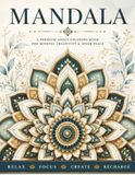 Intricate Mandala Coloring Book for Adults: Intricate Patterns for Deep Focus & Relaxation
