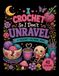 I Crochet So I Don't Unravel: A Funny & Cozy Crochet Coloring Book with Relaxing Designs for Yarn Lovers