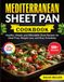 Mediterranean Sheet Pan Cookbook