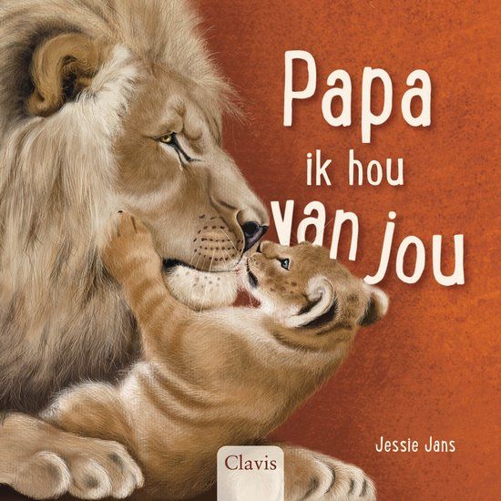 Papa, Clavis Uitgeverij Papa, ik hou van jou