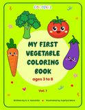 My First Vegetable Coloring Book: with fun vegetable facts
