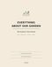 Everything About Our Garden: The Gardener's Record Book