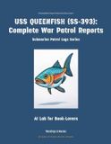 USS Warships & Navies Submarine Patrol Logs- USS Queenfish (Ss-393)