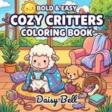 Cozy Critters: Livre de coloriage relaxant d'automne et d'hiver pour adultes et adolescents mettant en vedette des animaux mignons dans des scènes hygge pour soulager le stress et la relaxation
