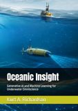 Oceanic Insight Generative AI and Machine Learning for Underwater Omniscience