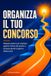 Organizza Libri GmbH Organizza il tuo concorso: Metodo pratico per studiare, gestire l'ansia da esame e arrivare pronti al giorno della prova
