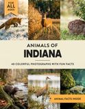 Animals of Indiana: Learn All About Hoosier State Wildlife in a Fun Fact Picture Book for Kids and Adults